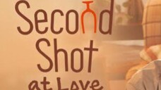 Second Shot At Love (Eps 2) Sub Indo