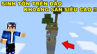 Mình Đã Thử Thách Sinh Tồn | Trên Đảo Toàn Khoáng Sản Từ Cao Xuống Thấp | TRONG MINECRAFT PE..!!