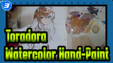 [Toradora!] [Watercolor Hand-Paint] Aisaka Taiga_3