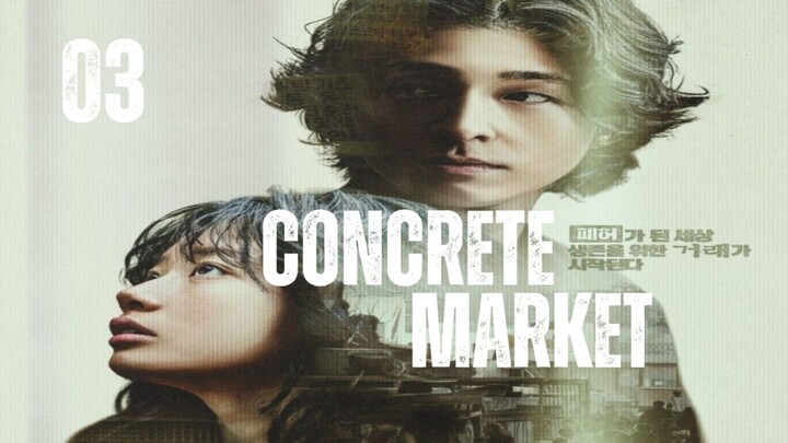 🇰🇷 EPISODE 3 | Concrete Market | Eng Sub (2025)