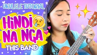 Hindi Na Nga (This Band) Easy Ukulele Tutorial