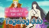 Episode 247 $ Season 12 @ Naruto shippuden @ Tagalog dubbed