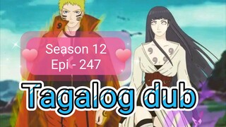 Episode 247 $ Season 12 @ Naruto shippuden @ Tagalog dubbed