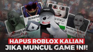 JIKA GAME INI MUNCUL SEGERA HAPUS ROBLOX KALIAN!!!
