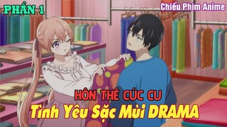 Tình Yêu Sặc Mùi DRAMA PhẦN 1 : HÔN THÊ CÚC CU || Tóm Tắt Anime