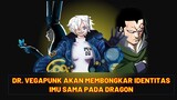 [OP 1065+] Dr. Vegapunk Akan Membongkar Identitas Imu Sama Pada Dragon⁉️