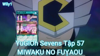 YuGiOh Sevens Tập 57-MIWAKU NO FUỴAOU