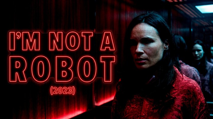I'm Not a Robot (2023)