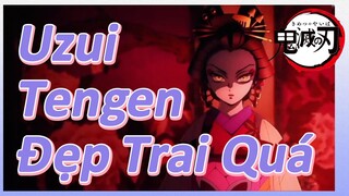 Uzui Tengen Đẹp Trai Quá