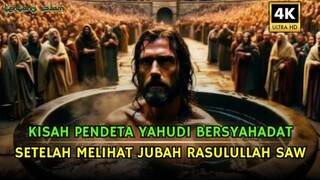 Pendeta Yahudi Masuk Islam Setelah Melihat Jubah Nabi Muhammad SAW ‼️ Sejarah Islami, Tentang Islam