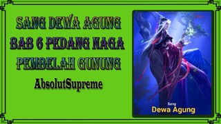 Sang Dewa Agung Bab 6 Pedang Naga Pembelah Gunung