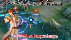 Xavier skin beyond the cloud yang efeknya terlalu menyala 🔥🔥🔥🔥