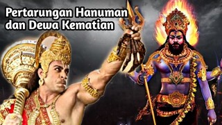 PERTARUNGAN HANUMAN DAN DEWA KEMATIAN