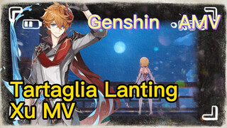 [Genshin, AMV] Tartaglia Lanting Xu MV