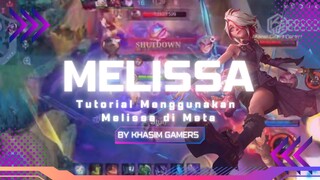 TUTORIAL cara menggunakan Hero MELISSA di Meta ~ MLBB
