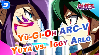 Yu-Gi-Oh ARC-V: One of the Few Highly-Rated Action Duels - Yuya vs. Iggy Arlo_3