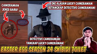 BAHAS TUNTAS SEMUA EASTER EGG RAHASIA & ALASAN LUCKY CAMERAMAN DITAHAN DI SEASON 24 SKIBIDI TOILET