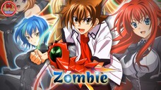 Ngày đầu hẹn hò cùng thiên thần sa ngã [AMV] High School DxD - Zombie