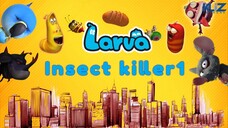 Lavar - KẺ GIẾT CÔN TRÙNG 1 | Những Tập Larva Hay Nhất Cười Vỡ Bụng