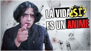 La Vida ¿SÍ? es un ANIME