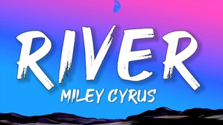 Miley Cyrus - River (Lyrics)