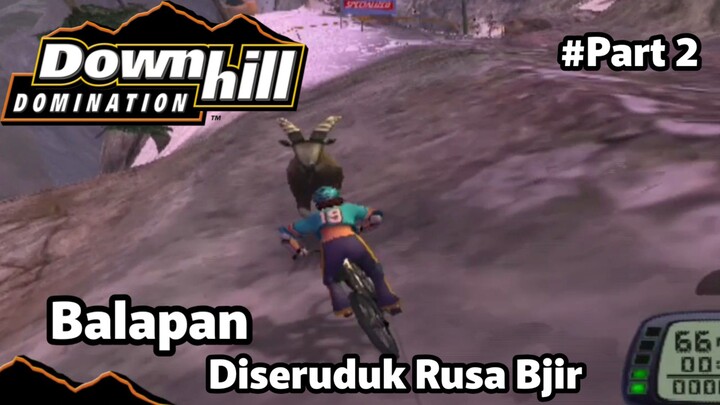 【DOWNHILL DOMINATION】Balapan Sampe Diseruduk Rusa... eh Kambing Gunung Keknya | Downhill Domination