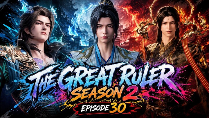 The Great Ruler Season 2 Eps 30