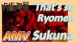 [Jujutsu Kaisen]  AMV | That's so Ryomen Sukuna