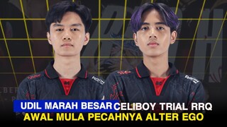 UDIL MARAH BESAR, CELIBOY MAU TRIAL RRQ JADI AWAL MULA PECAHNYA ALTER EGO