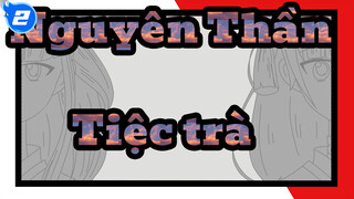 Nguyên Thần|[AMV tự họa]Tiệc trà của gia đình sấm_2