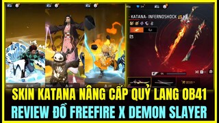 (Free Fire) FREE FIRE X DEMON SLAYER SIÊU HOT TRONG OB41, REVIEW SKIN KATANA NÂNG CẤP MỚI QUỶ LANG