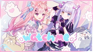 【原创MV】「Watch Me／ 天乃リリサ(前田佳織里)・橘美花莉(鬼頭明里)」试着唱了【神楽めあ/結城さくな】