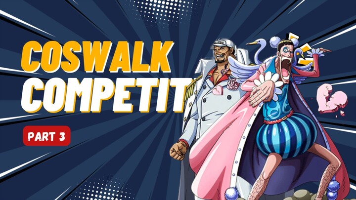 COSWALK COMPETITION PART  3