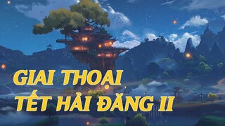 Genshin Impact: Giai thoại Tết Hải Đăng II (Phần 1)
