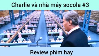 Charlie và nhà máy socola p3