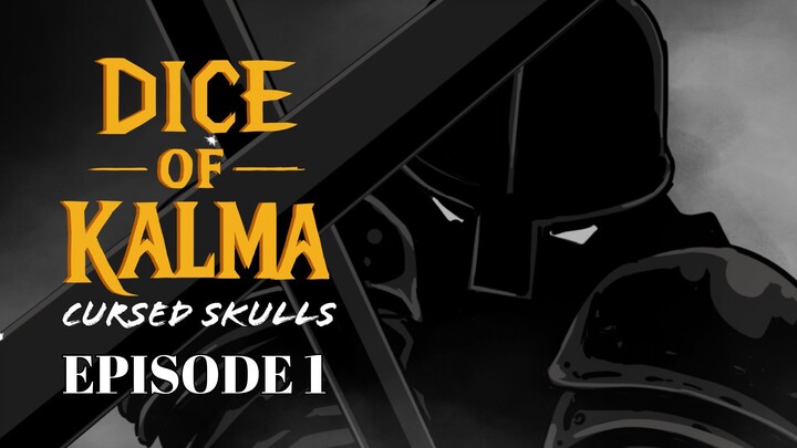 Dice of Kalma - Cursed Skulls | Episode 1