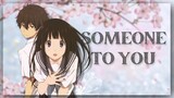 【AMV】Someone to You - Chitanda x Oreki | Hyouka
