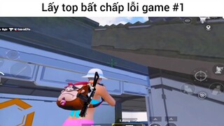 lấy top bất chấp lỗi game phần 1