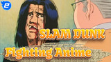 SLAM DUNK|As we all know, this is a fighting anime_2