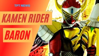 CHUỐI KA - Kumon Kaito | KAMEN RIDER BARON All Forms | Tinh Thần Chiến Đấu Bất Diệt | TPT News