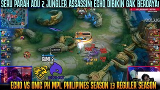 CALON JUARA BARU MPL PH? ADU JUNGLER ASSASSIN !ONIC PH VS ECHO GAME 2