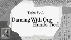 Taylor Swift - Dancing With Our Hands Tied (Lyric)