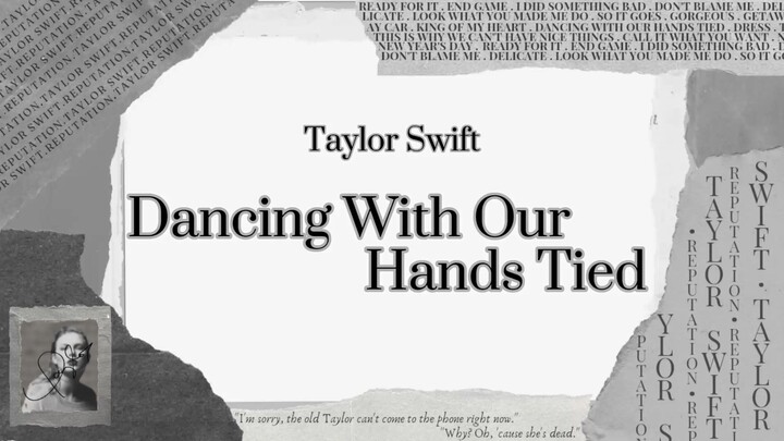 Taylor Swift - Dancing With Our Hands Tied (Lyric)