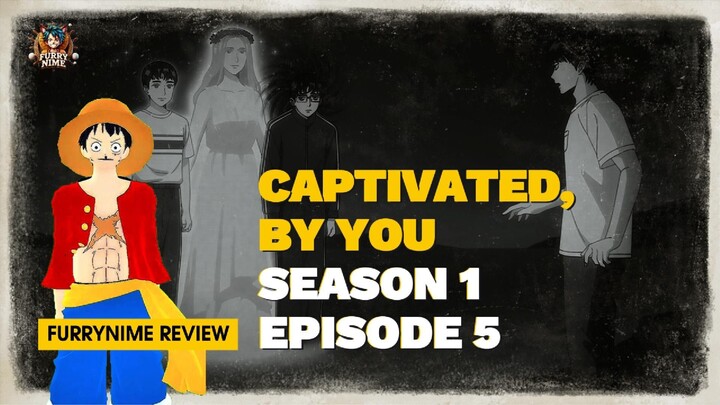 Review Captivated By You Season 1 Episode 5 Oleh Gue, FurryNime‼️ Yuk Simak Video Ini!
