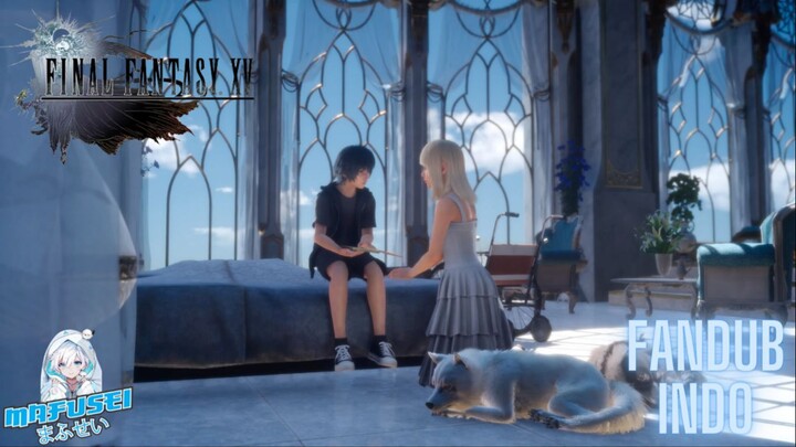 (Fandub Indo) Masa muda noctis dan luna | Final Fantasy XV | By Mafusei