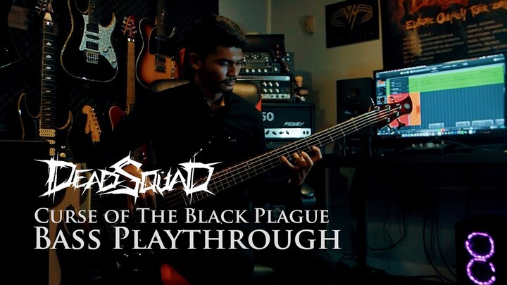 DeadSquad - Curse of The Black Plague (Bass Playthrough)