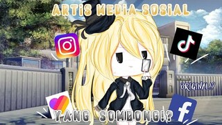 [•Artis sosial media yang sombong !?•]Ori¿Gacha life Indonesia]