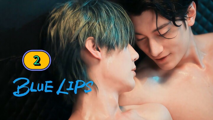 (ENG SUB) 𝗕 𝗹 𝘂 𝗲 𝗟𝗶𝗽'𝘀 | EP 2