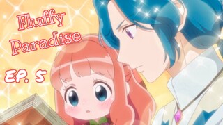 EP. 5 | Fluffy Paradise (ENG SUB)