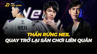 Thần Rừng Neil Quay Trở Lại Sân Chơi Liên Quân | Box Liên Quân